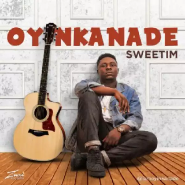 Oyinkanade - ”Sweetim” (Prod. Kentee)
